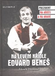 Na levém křídle Edvard Beneš