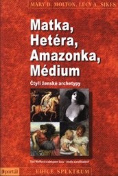 Matka, hetéra, amazonka, médium
