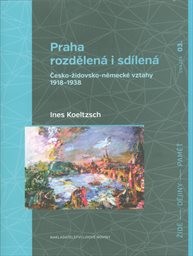 Praha rozdělená i sdílená