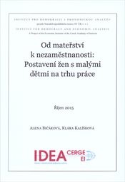 Od mateřství k nezaměstnanosti: postavení žen s malými dětmi na trhu práce