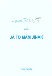 Metoda RUŠ, aneb, Já to mám jinak
