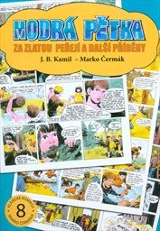 Modrá pětka za Zlatou peřejí a další příběhy