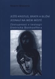 Ježíš Kristus, bratr a bližní jednají na mém místě