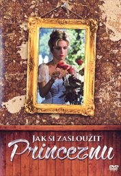 Jak si zasloužit princeznu