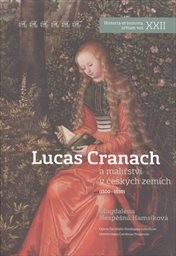 Lucas Cranach a malířství v českých zemích (1500-1550)
