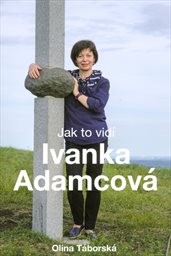Jak to vidí Ivanka Adamcová