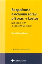 Bezpečnost a ochrana zdraví při práci v kostce, neboli, O čem je současná BOZP