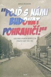 "Pojď s námi budovat pohraničí!"