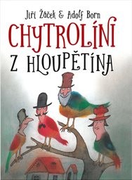 Chytrolíni z Hloupětína