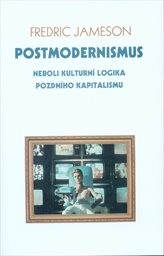 Postmodernismus, neboli, Kulturní logika pozdního kapitalismu