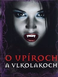 O upíroch a vlkolakoch