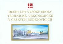 Deset let Vysoké školy technické a ekonomické v Českých Budějovicích