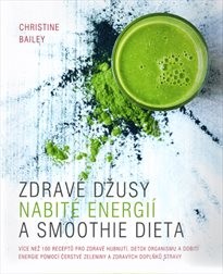 Zdravé džusy nabité energií a smoothie dieta