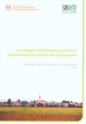 Landscape architecture and green infrastructure in the Slovak countryside