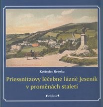 Priessnitzovy léčebné lázně Jeseník v proměnách staletí