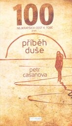 100 nejkratších cest k Tobě, aneb, Příběh duše