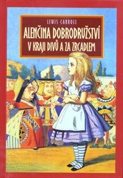 Alenčina dobrodružství v kraji divů a za zrcadlem