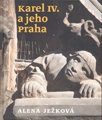 Karel IV. a jeho Praha