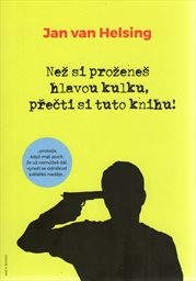 Než si proženeš hlavou kulku, přečti si tuto knihu