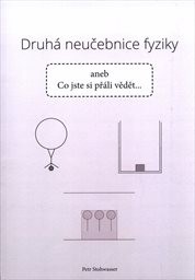 Druhá neučebnice fyziky, aneb, Co jste si přáli vědět...