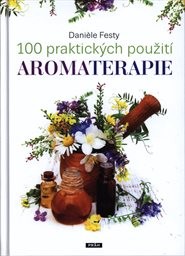 100 praktických použití aromaterapie