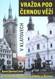 Vražda pod Černou věží v Klatovech