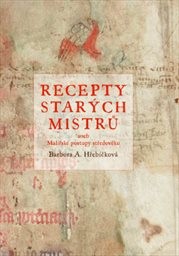 Recepty starých mistrů, aneb, Malířské postupy středověku