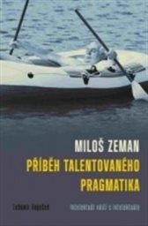 Miloš Zeman: příběh talentovaného pragmatika