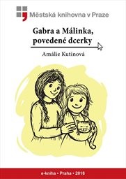 Gabra a Málinka, povedené dcerky
                        (1. díl)
                    