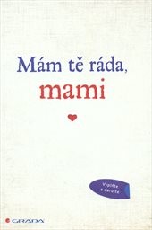 Mám tě ráda, mami