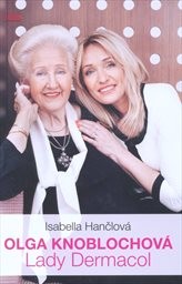 Olga Knoblochová, moje maminka "Lady Dermacol"