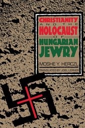 Christianity and the Holocaust of Hungarian Jewry