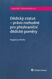 Dědický statut - právo rozhodné pro přeshraniční dědické poměry
