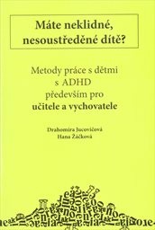 Metody práce s dětmi s ADHD především pro učitele a vychovatele