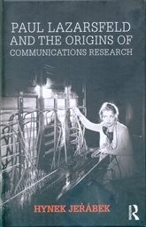 Paul Lazarsfeld and the origins of communications research