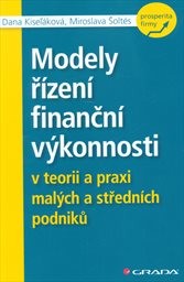 Modely řízení finanční výkonnosti v teorii a praxi malých a středních podniků