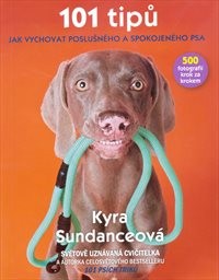 101 tipů jak vychovat poslušného a spokojeného psa