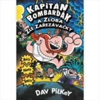 Kapitán Bombarďák a zloba zlé Zařezávačky