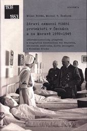 Zdraví nemocní říšští protektoři v Čechách a na Moravě 1939-1945
