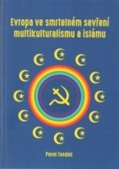Evropa ve smrtelném sevření multikulturalismu a islámu