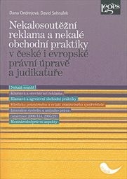 Nekalosoutěžní reklama a nekalé obchodní praktiky v české i evropské právní úpravě a judikatuře