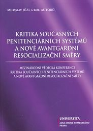 Kritika současných penitenciárních systémů a nové avantgardní resocializační směry
