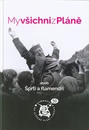 My všichni z Pláně, aneb, Šprti a flamendři