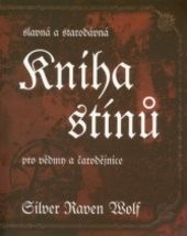 Slavná a starodávná kniha stínů pro vědmy a čarodějnice