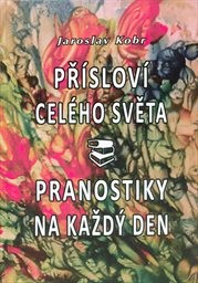 Přísloví celého světa, pranostiky na každý den