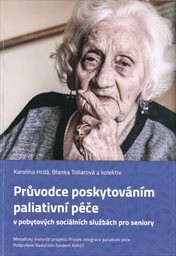 Průvodce poskytováním paliativní péče v pobytových sociálních službách pro seniory