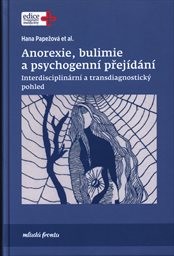 Anorexie, bulimie a psychogenní přejídání