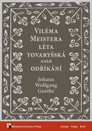 Viléma Meistera léta tovaryšská, aneb, Odříkání