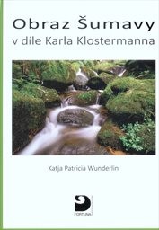 Obraz Šumavy v díle Karla Klostermanna