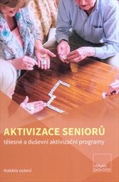 Aktivizace seniorů - tělesné a duševní aktivizační programy včetně pracovních listů